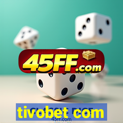 tivobet com